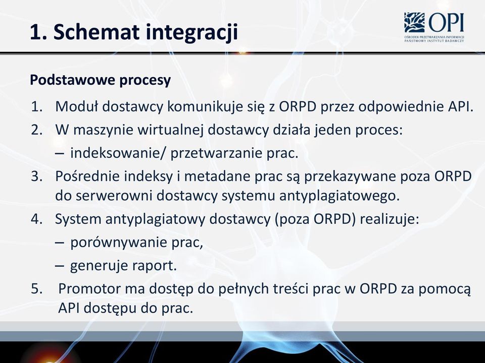 Pośrednie indeksy i metadane prac są przekazywane poza ORPD do serwerowni dostawcy systemu antyplagiatowego. 4.