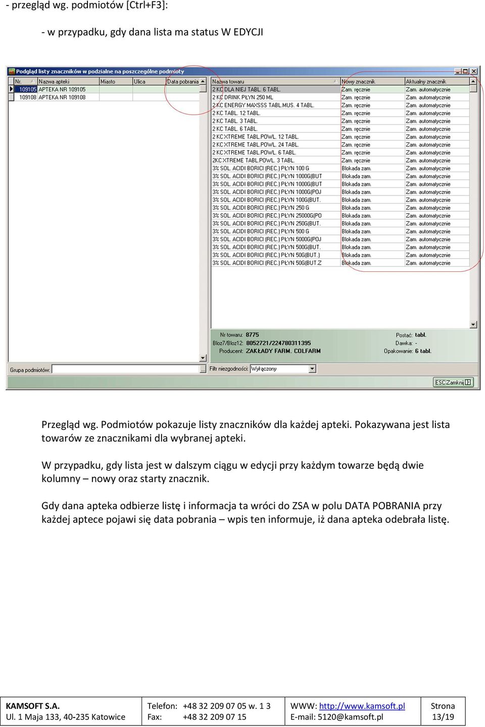 W przypadku, gdy lista jest w dalszym ciągu w edycji przy każdym towarze będą dwie kolumny nowy oraz starty znacznik.