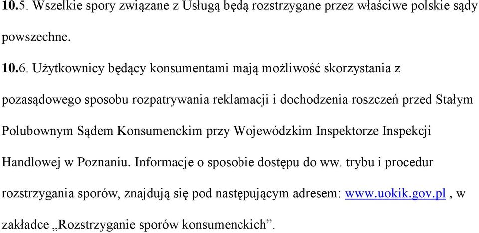 roszczeń przed Stałym Polubownym Sądem Konsumenckim przy Wojewódzkim Inspektorze Inspekcji Handlowej w Poznaniu.