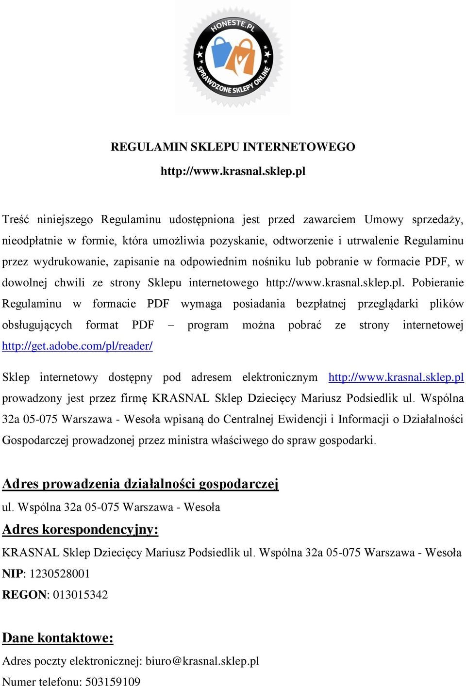 na odpowiednim nośniku lub pobranie w formacie PDF, w dowolnej chwili ze strony Sklepu internetowego http://www.krasnal.sklep.pl.