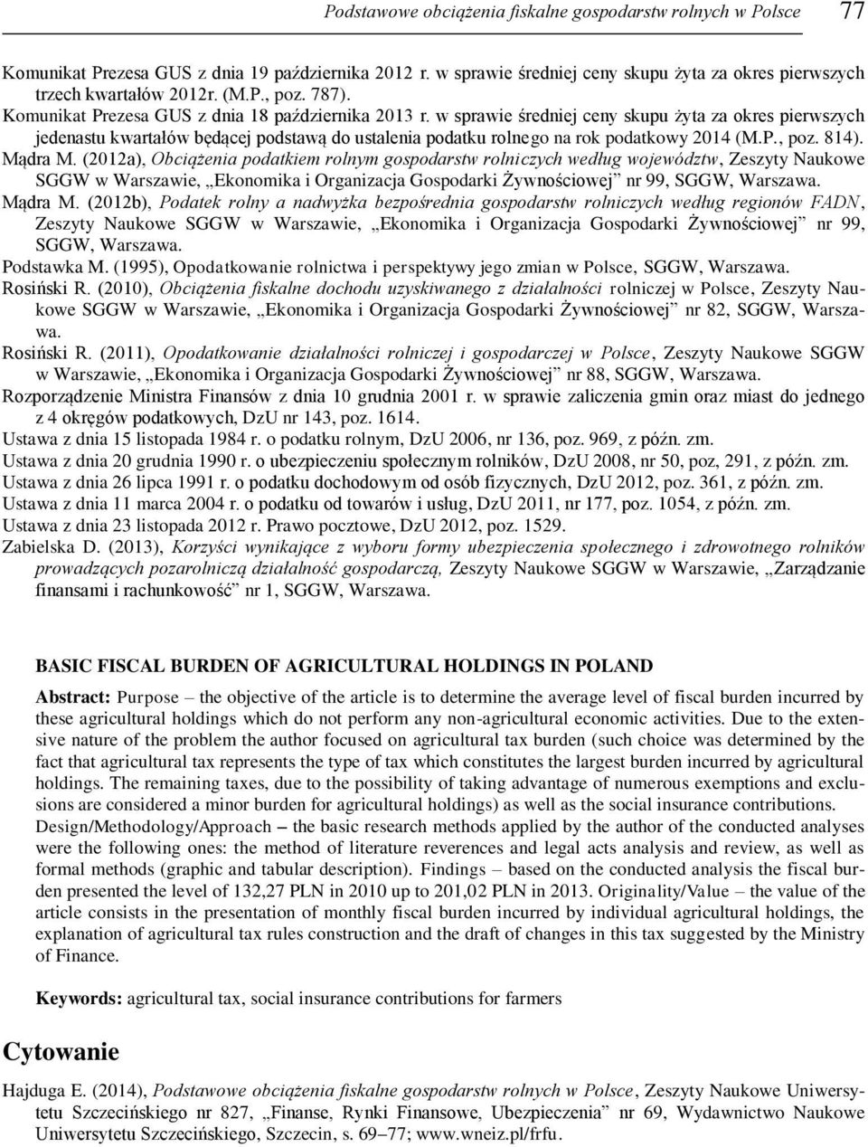 w sprawie średniej ceny skupu żyta za okres pierwszych jedenastu kwartałów będącej podstawą do ustalenia podatku rolnego na rok podatkowy 2014 (M.P., poz. 814). Mądra M.
