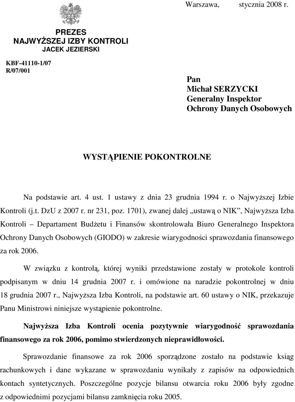 1 ustawy z dnia 23 grudnia 1994 r. o NajwyŜszej Izbie Kontroli (j.t. DzU z 2007 r. nr 231, poz.