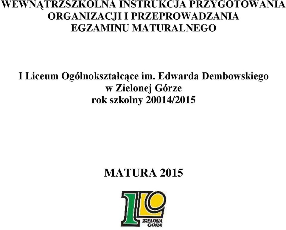 MATURALNEGO I Liceum Ogólnokształcące im.