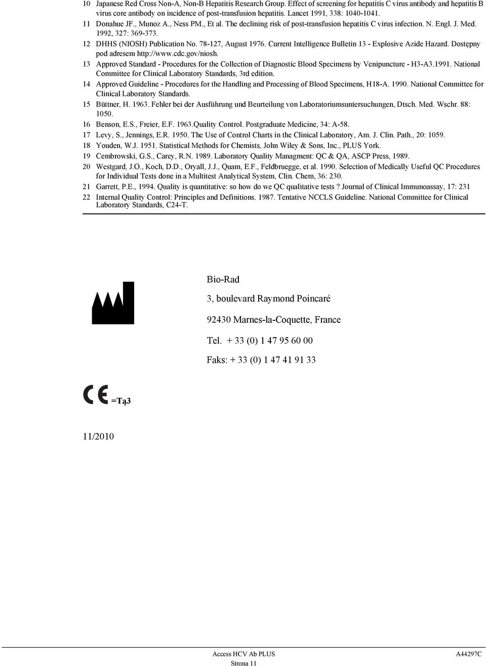 12 DHHS (NIOSH) Publication No. 78-127, August 1976. Current Intelligence Bulletin 13 - Explosive Azide Hazard. Dostępny pod adresem http://www.cdc.gov/niosh.