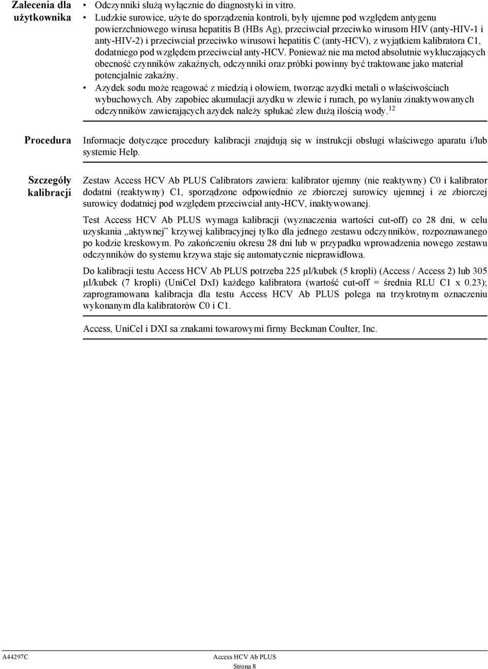 przeciwciał przeciwko wirusowi hepatitis C (anty-hcv), z wyjątkiem kalibratora C1, dodatniego pod względem przeciwciał anty-hcv.
