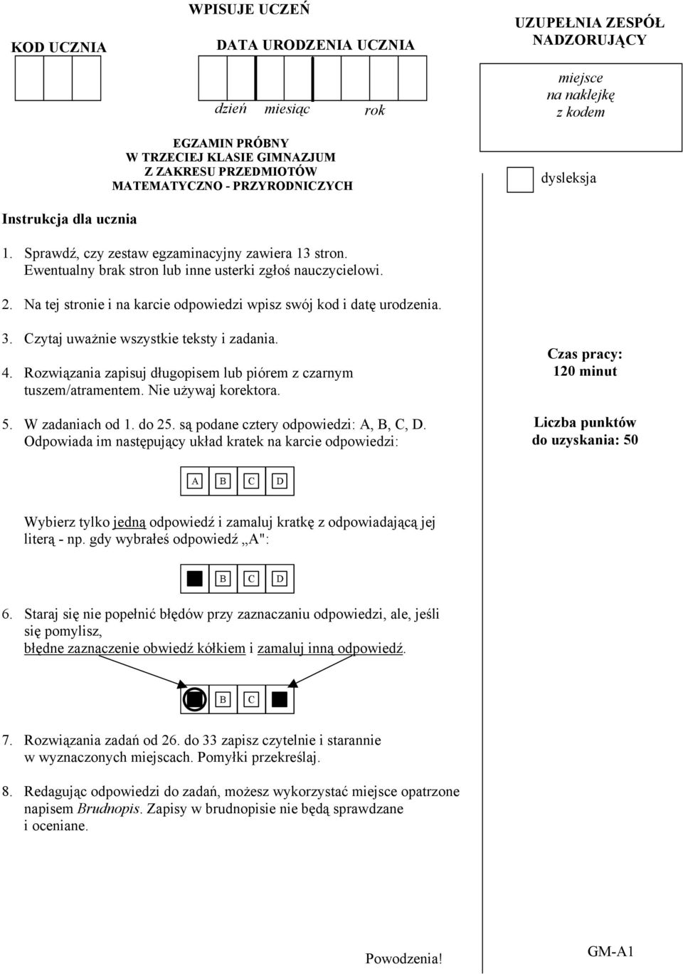 Na tej stronie i na karcie odpowiedzi wpisz swój kod i datę urodzenia. 3. Czytaj uważnie wszystkie teksty i zadania. 4. Rozwiązania zapisuj długopisem lub piórem z czarnym tuszem/atramentem.