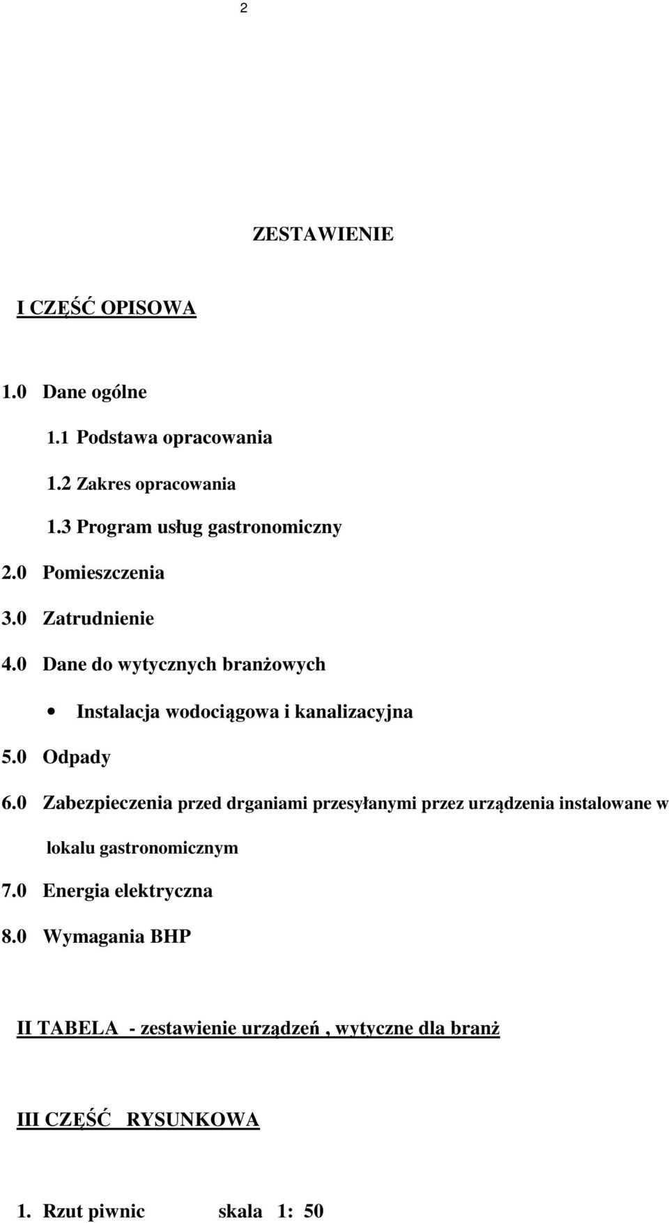 0 Dane do wytycznych branżowych Instalacja wodociągowa i kanalizacyjna 5.0 Odpady 6.