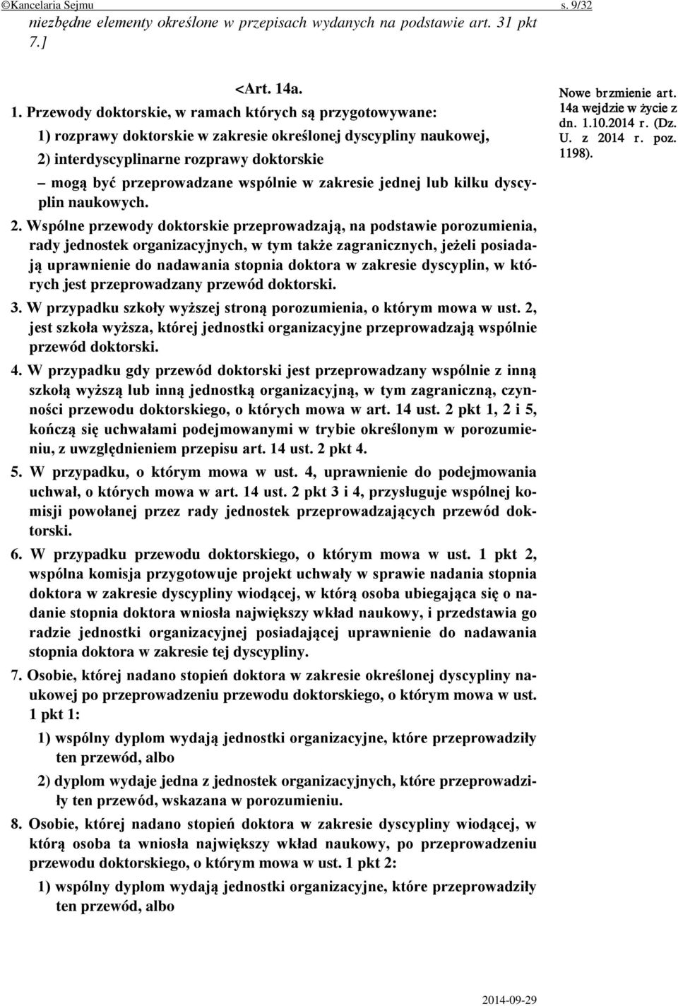 wspólnie w zakresie jednej lub kilku dyscyplin naukowych. 2.