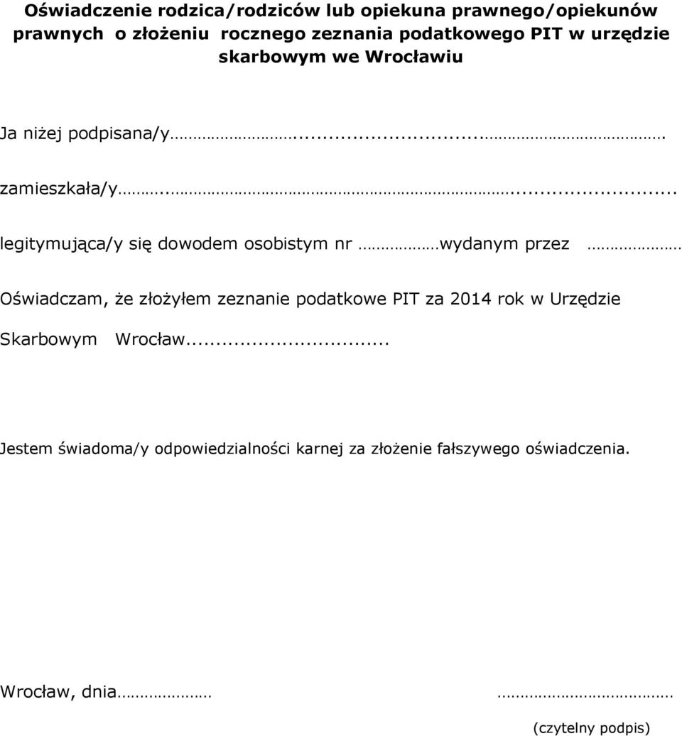 .... legitymująca/y się dowodem osobistym nr wydanym przez Oświadczam, że złożyłem zeznanie podatkowe PIT za