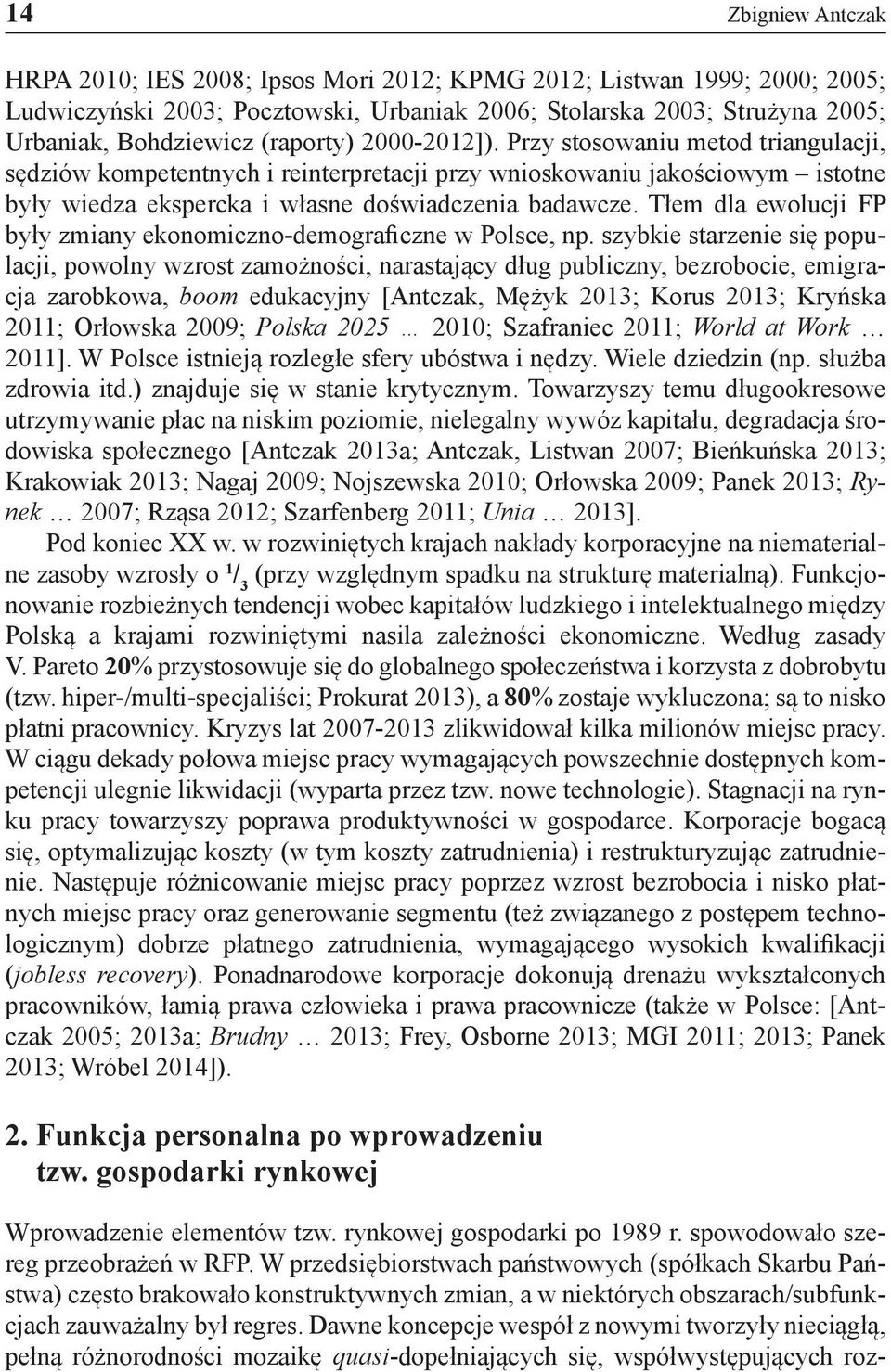Tłem dla ewolucji FP były zmiany ekonomiczno-demograficzne w Polsce, np.