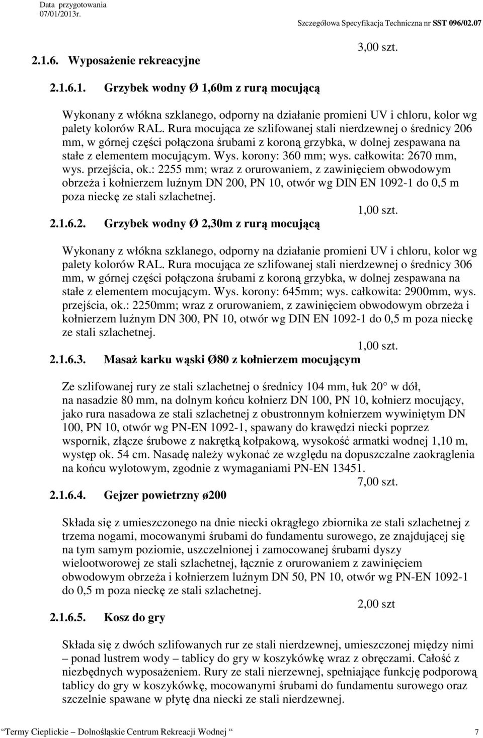 całkowita: 2670 mm, wys. przejścia, ok.