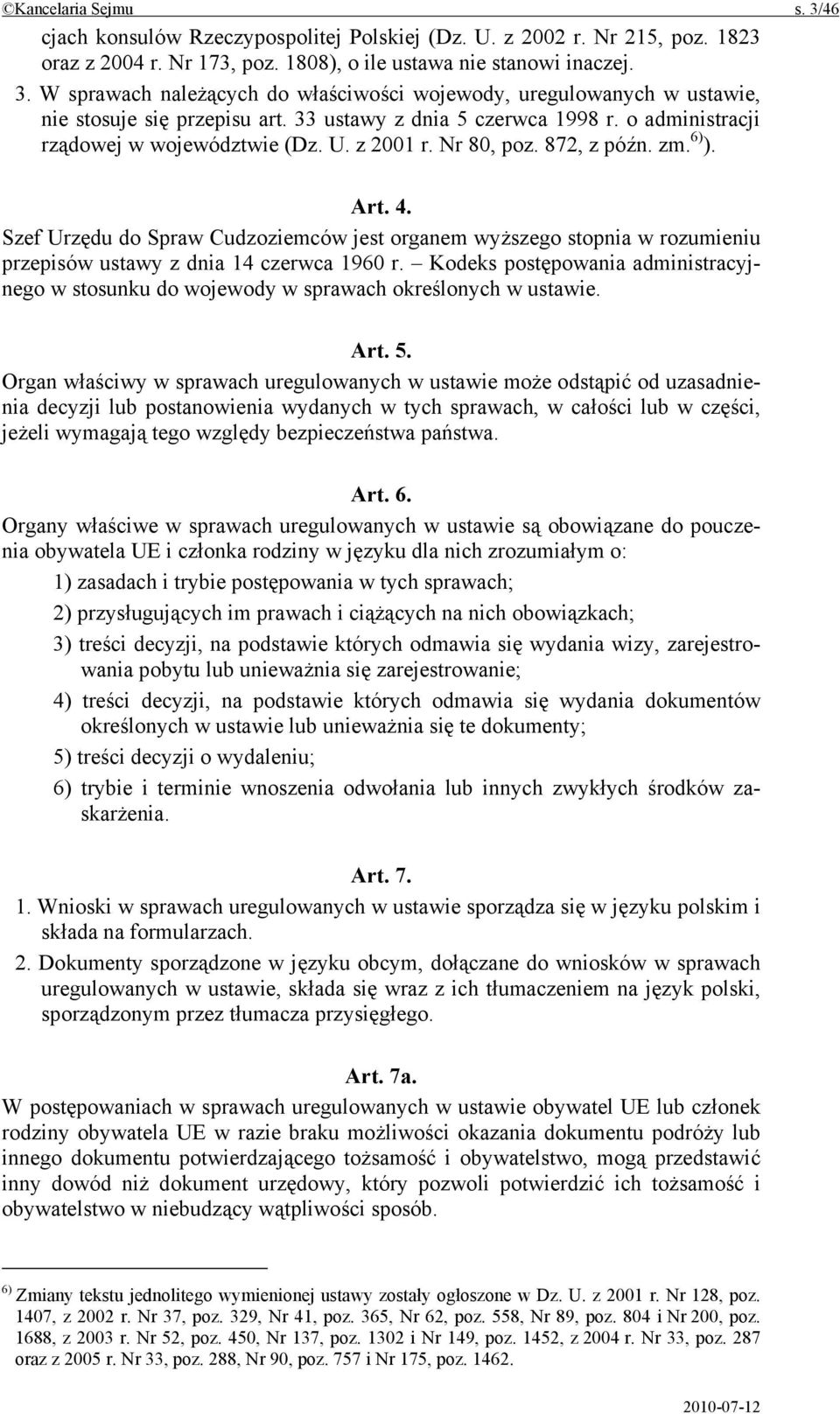 Szef Urzędu do Spraw Cudzoziemców jest organem wyższego stopnia w rozumieniu przepisów ustawy z dnia 14 czerwca 1960 r.