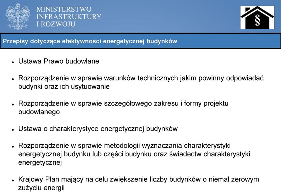 charakterystyce energetycznej budynków Rozporządzenie w sprawie metodologii wyznaczania charakterystyki energetycznej budynku lub