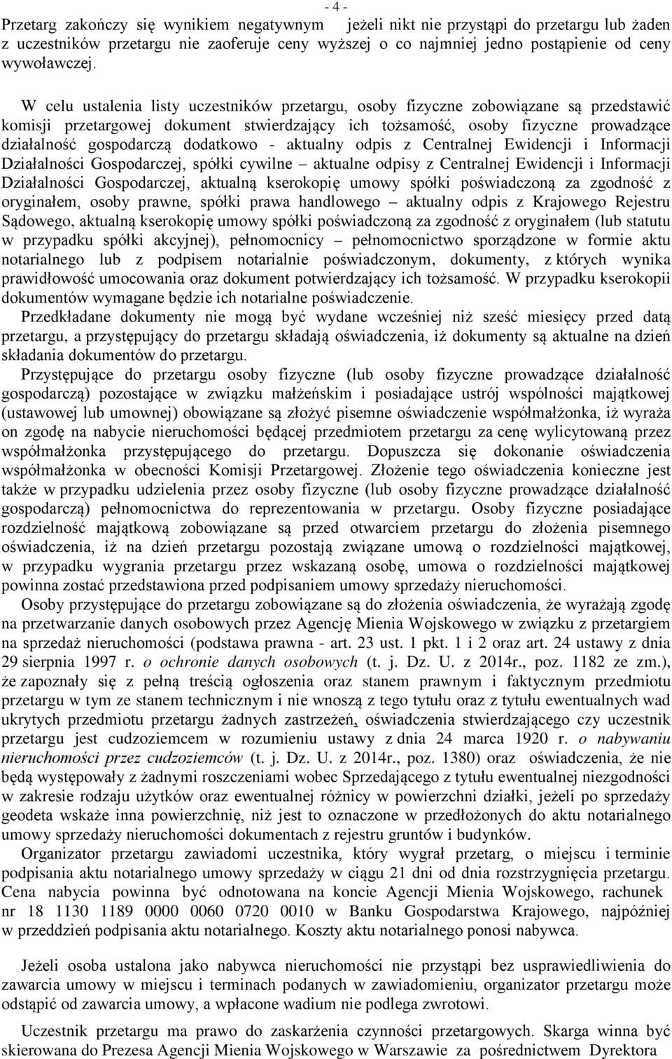 dodatkowo - aktualny odpis z Centralnej Ewidencji i Informacji Działalności Gospodarczej, spółki cywilne aktualne odpisy z Centralnej Ewidencji i Informacji Działalności Gospodarczej, aktualną