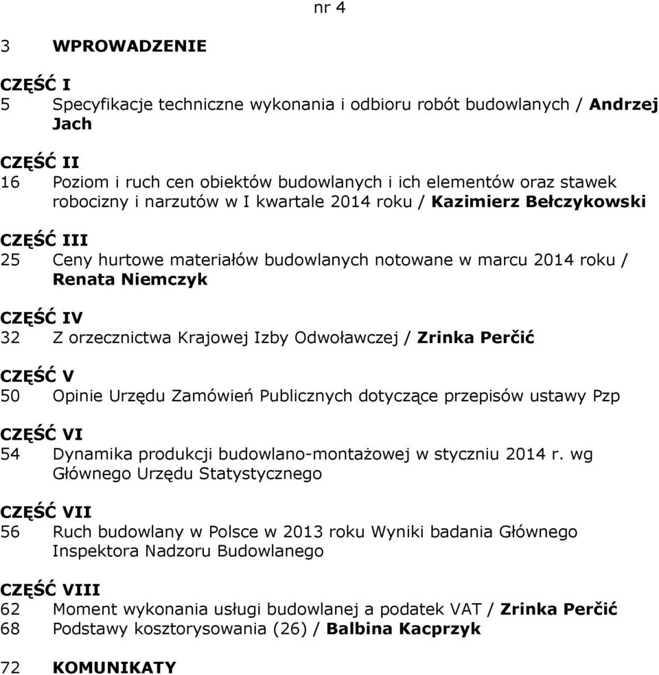 Urzędu Zamówień Publicznych dotyczące przepisów ustawy Pzp I 54 Dynamika produkcji budowlano-montażowej w styczniu 2014 r.