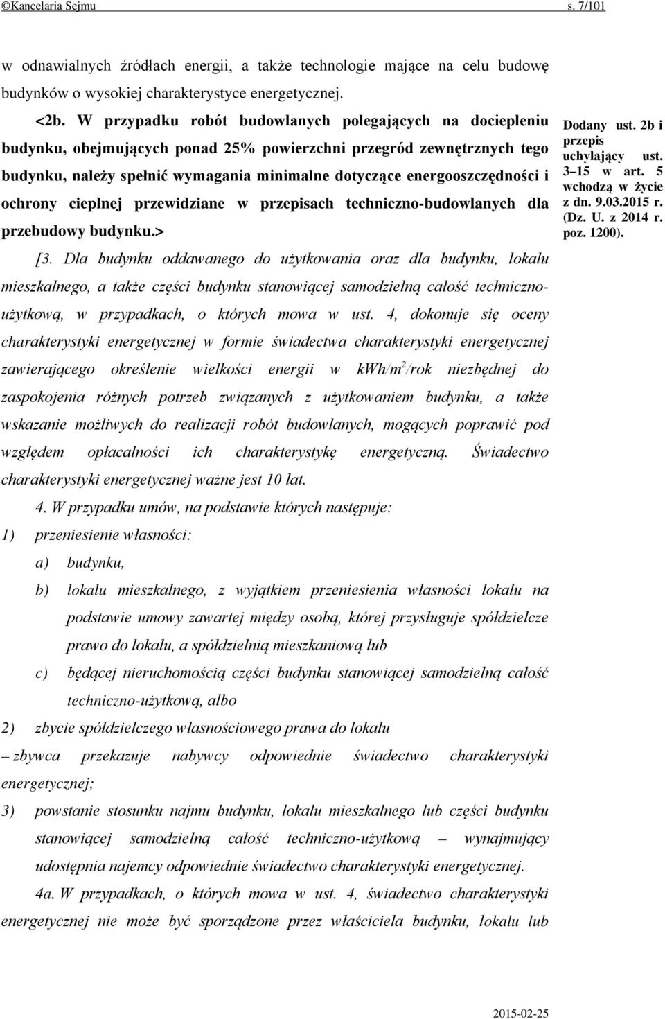 energooszczędności i ochrony cieplnej przewidziane w przepisach techniczno-budowlanych dla przebudowy budynku.> [3.