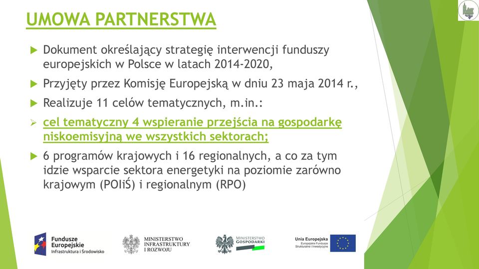 : cel tematyczny 4 wspieranie przejścia na gospodarkę niskoemisyjną we wszystkich sektorach; 6 programów