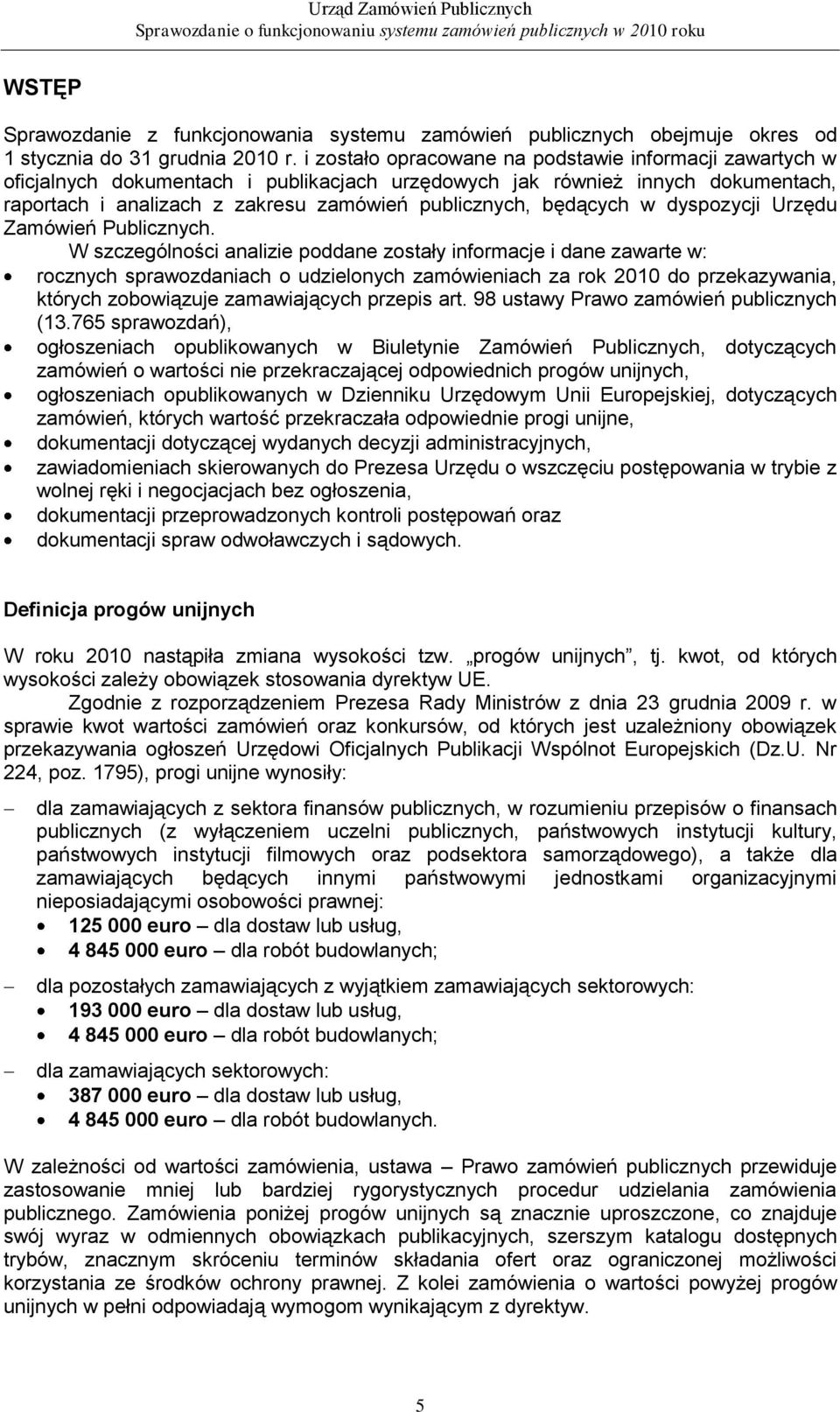 będących w dyspozycji Urzędu Zamówień Publicznych.