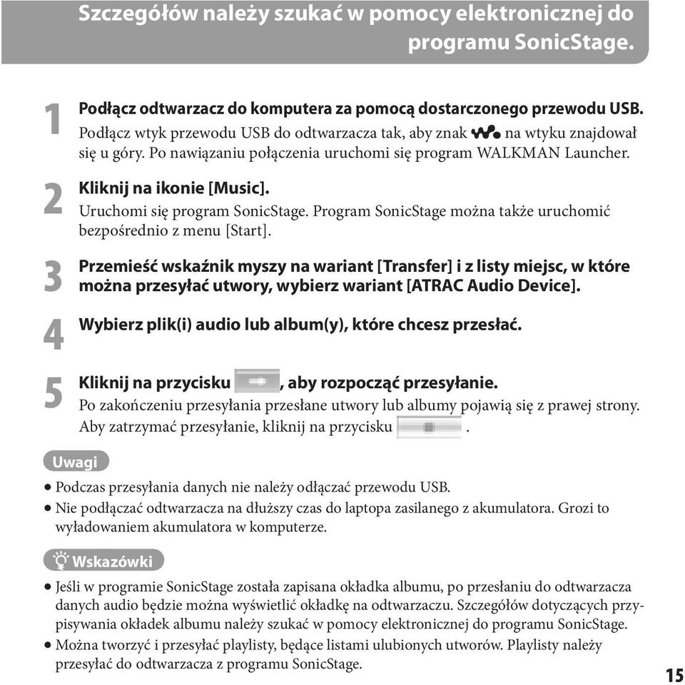 Uruchomi się program SonicStage. Program SonicStage można także uruchomić bezpośrednio z menu [Start].
