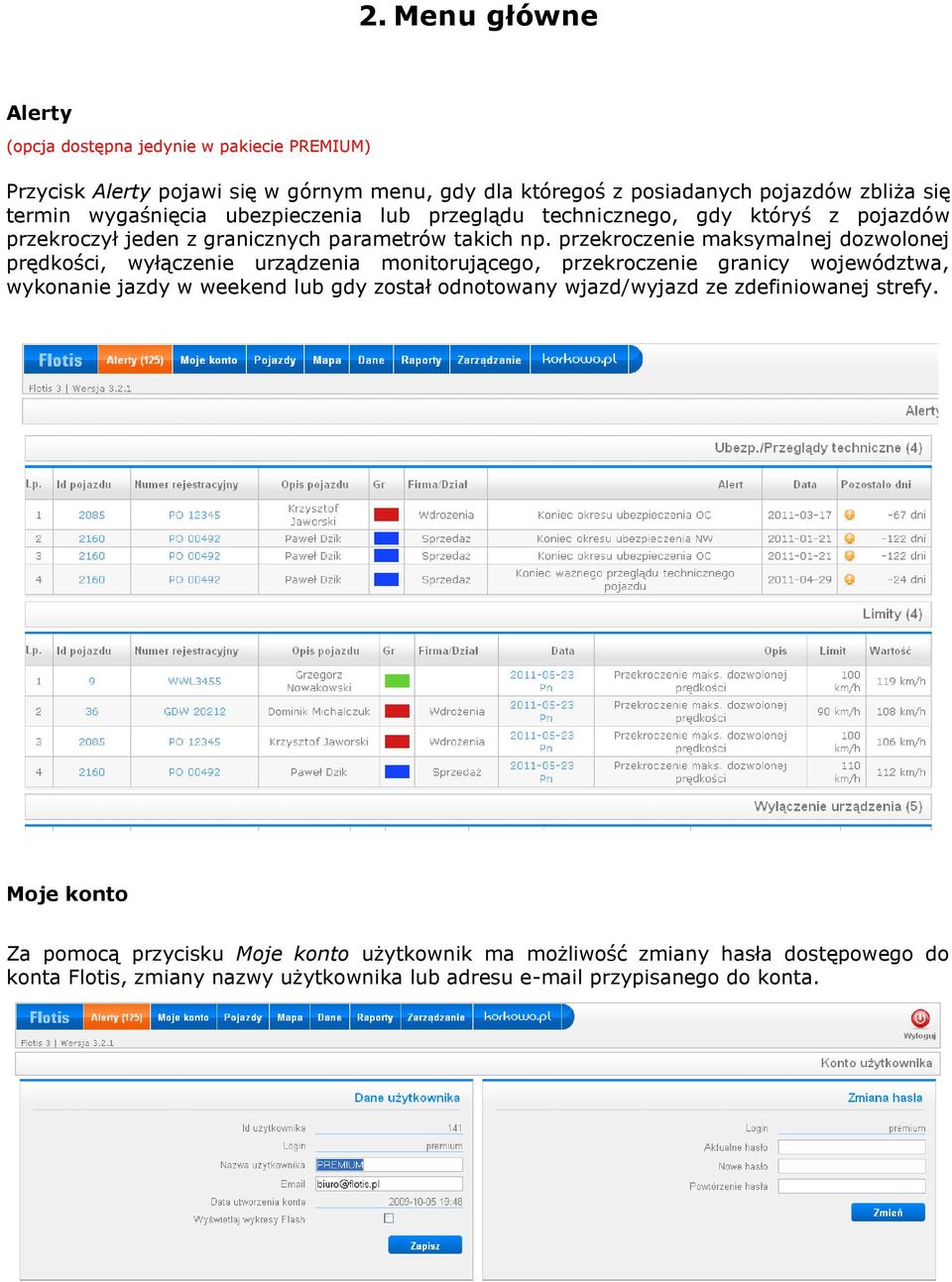 przekroczenie maksymalnej dozwolonej prędkości, wyłączenie urządzenia monitorującego, przekroczenie granicy województwa, wykonanie jazdy w weekend lub gdy został