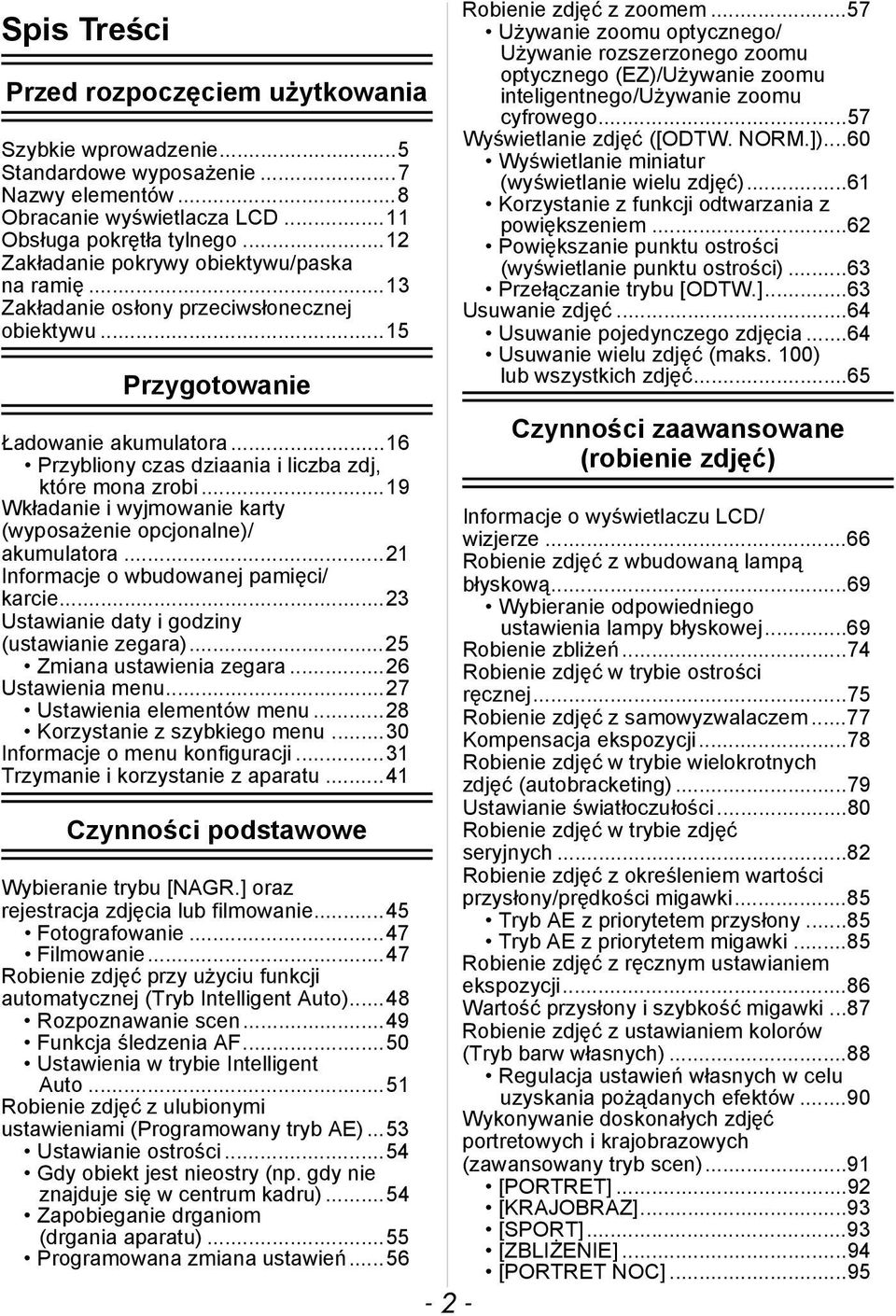 ..19 Wkładanie i wyjmowanie karty (wyposażenie opcjonalne)/ akumulatora...21 Informacje o wbudowanej pamięci/ karcie...23 Ustawianie daty i godziny (ustawianie zegara)...25 Zmiana ustawienia zegara.