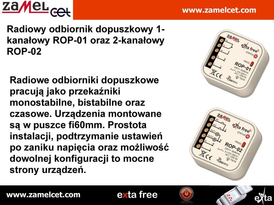 czasowe. Urządzenia montowane są w puszce fi60mm.