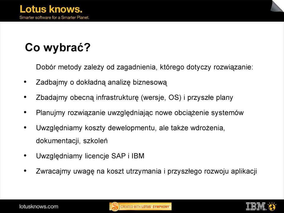 Zbadajmy obecną infrastrukturę (wersje, OS) i przyszłe plany Planujmy rozwiązanie uwzględniając nowe