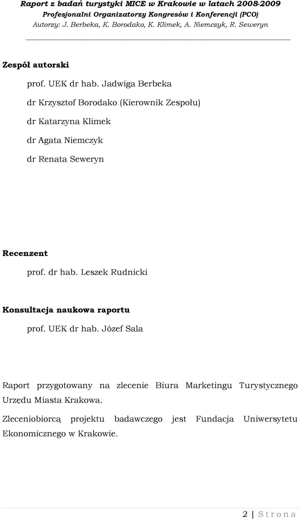 Seweryn Recenzent prof. dr hab. Leszek Rudnicki Konsultacja naukowa raportu prof. UEK dr hab.