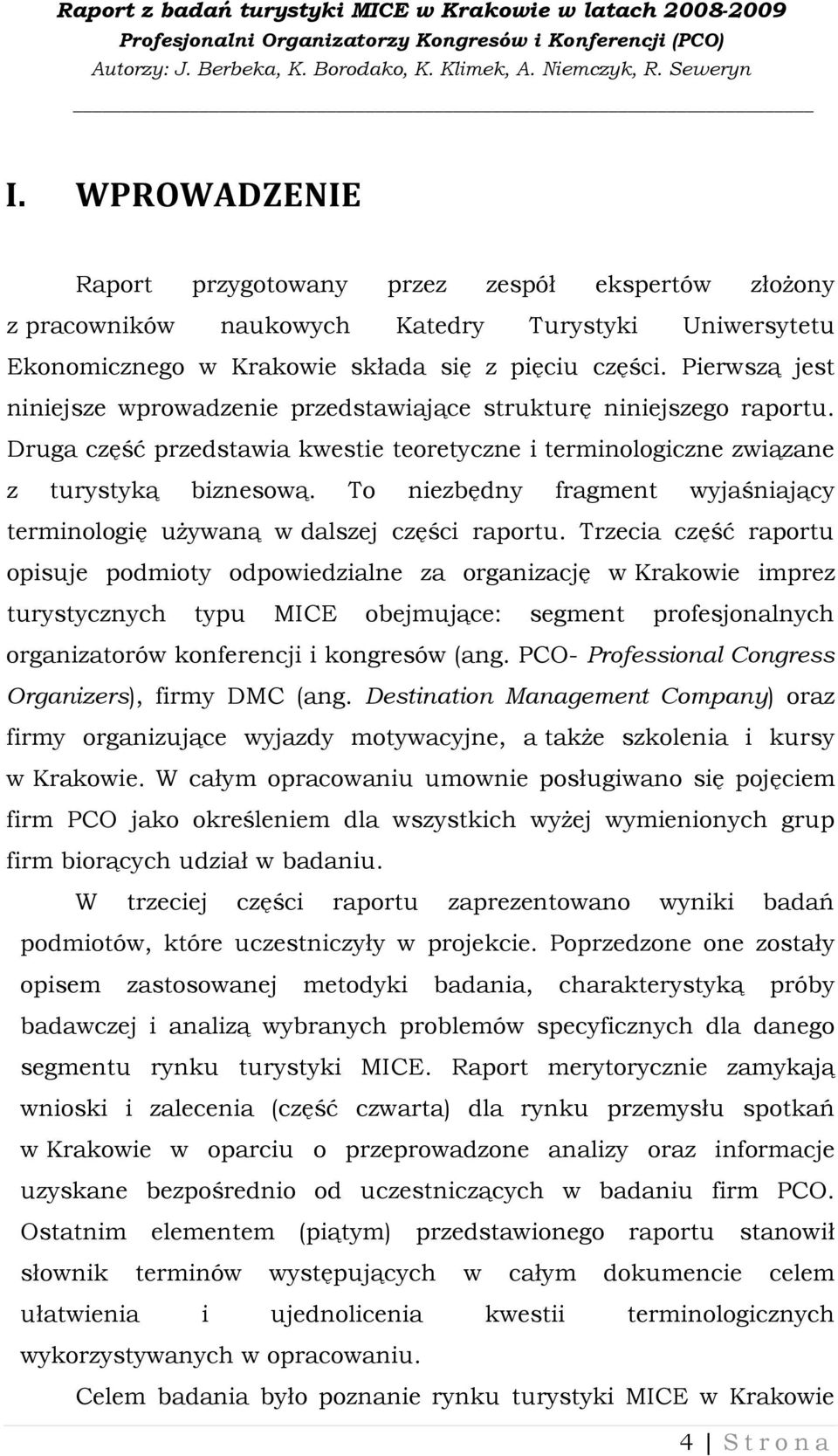 To niezbędny fragment wyjaśniający terminologię uŝywaną w dalszej części raportu.