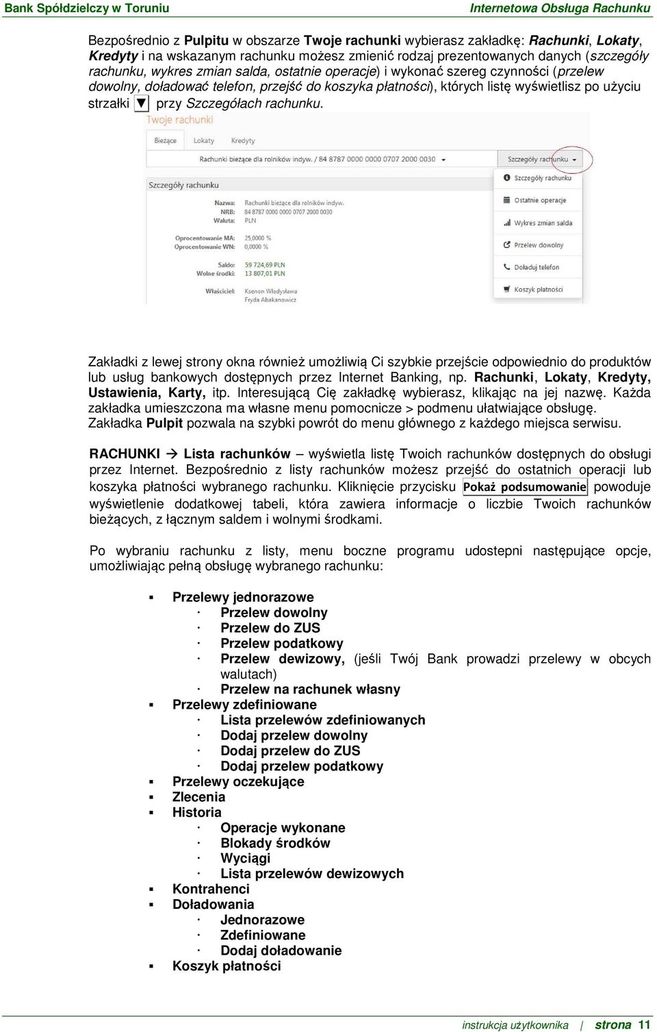 Zakładki z lewej strony okna również umożliwią Ci szybkie przejście odpowiednio do produktów lub usług bankowych dostępnych przez Internet Banking, np.