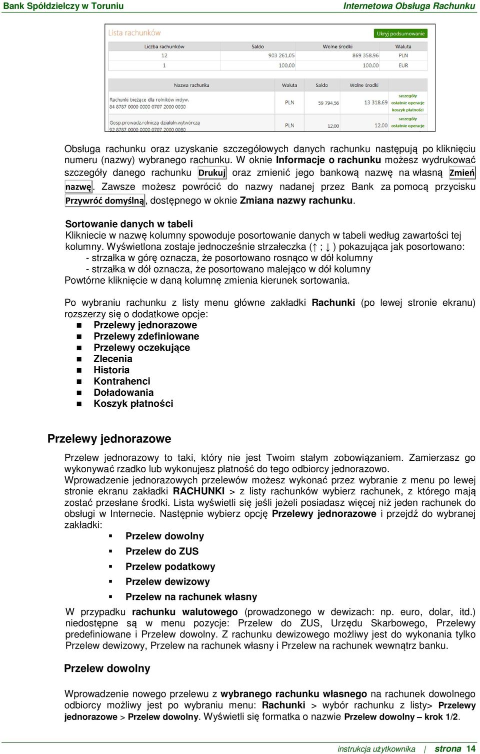 Zawsze możesz powrócić do nazwy nadanej przez Bank za pomocą przycisku Przywróć domyślną, dostępnego w oknie Zmiana nazwy rachunku.