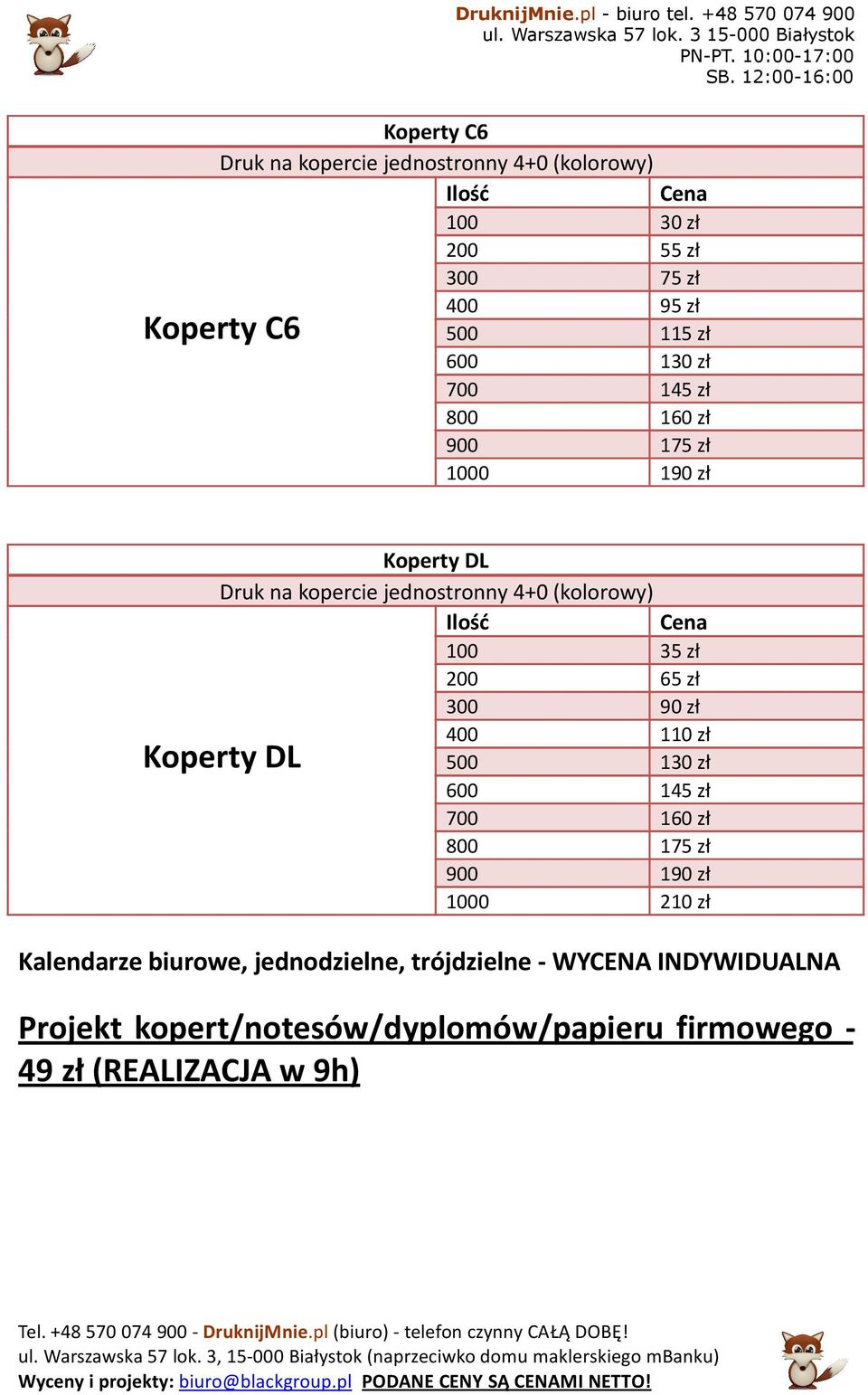 DL Druk na kpercie jednstrnny 4+0 (klrwy) 100 35 zł 200 65 zł 300 90 zł 400 110 zł 500 130 zł 600 145 zł 700 160 zł 800 175 zł 900 190 zł 1000 210 zł Kperty DL Kalendarze biurwe, jedndzielne,