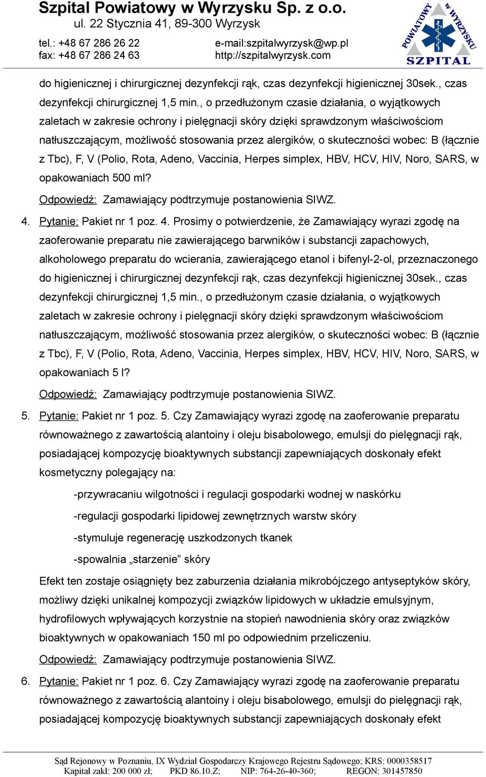 l? 5. Pytanie: Pakiet nr 1 poz. 5. Czy Zamawiający wyrazi zgodę na zaoferowanie preparatu równoważnego z zawartością alantoiny i oleju bisabolowego, emulsji do pielęgnacji rąk, posiadającej