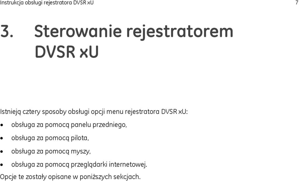 rejestratora DVSR xu: obsługa za pomocą panelu przedniego, obsługa za pomocą
