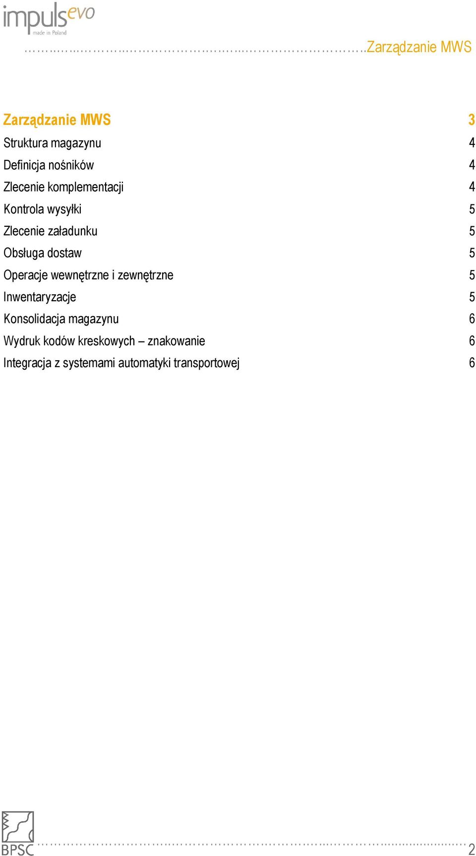 Operacje wewnętrzne i zewnętrzne 5 Inwentaryzacje 5 Konsolidacja magazynu 6