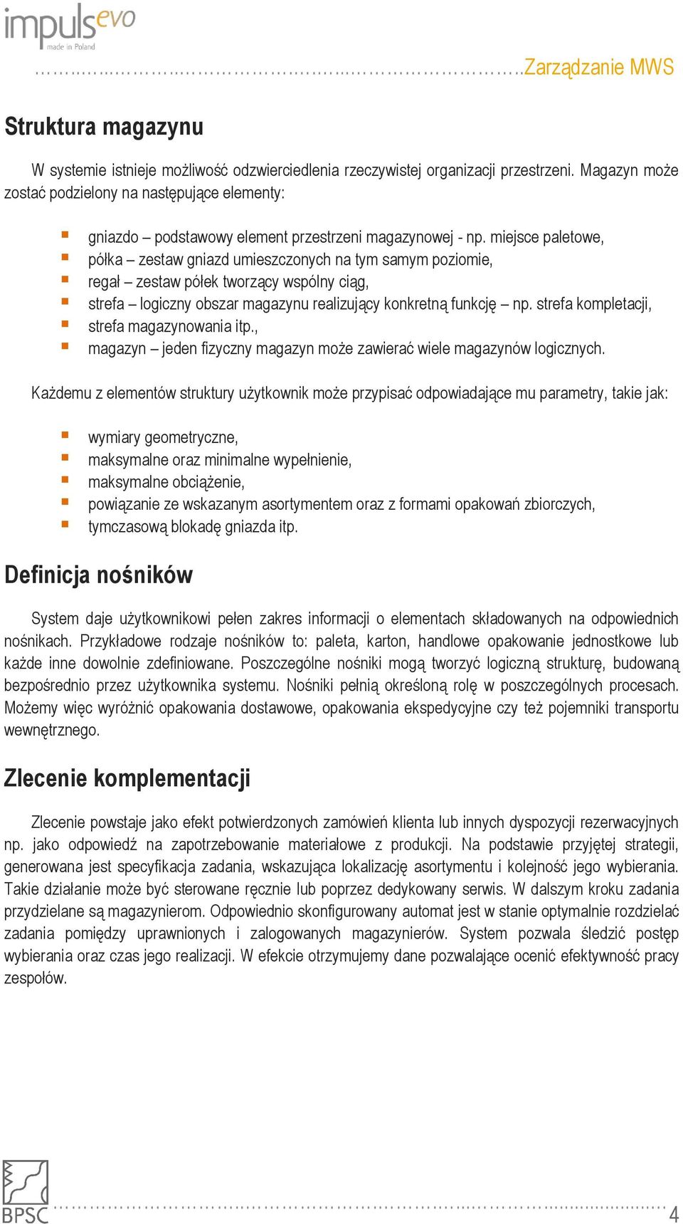 miejsce paletowe, półka zestaw gniazd umieszczonych na tym samym poziomie, regał zestaw półek tworzący wspólny ciąg, strefa logiczny obszar magazynu realizujący konkretną funkcję np.