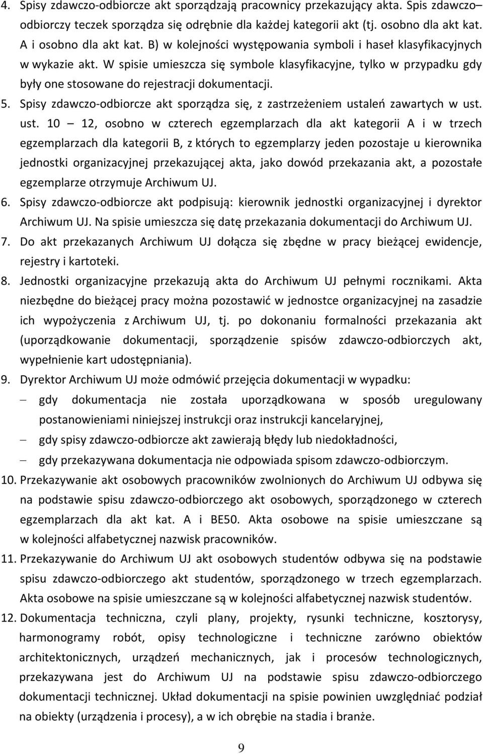 Spisy zdawczo-odbiorcze akt sporządza się, z zastrzeżeniem usta