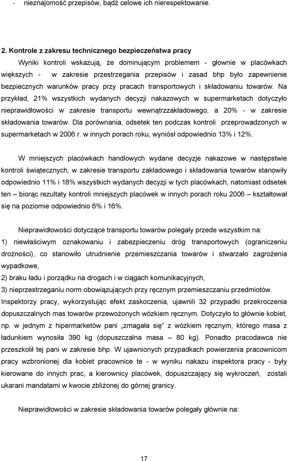 zapewnienie bezpiecznych warunków pracy przy pracach transportowych i składowaniu towarów.