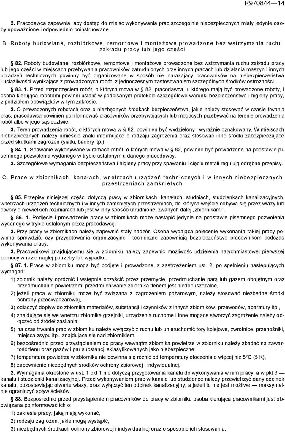 Roboty budowlane, rozbiórkowe, remontowe i montażowe prowadzone bez wstrzymania ruchu zakładu pracy lub jego części w miejscach przebywania pracowników zatrudnionych przy innych pracach lub działania