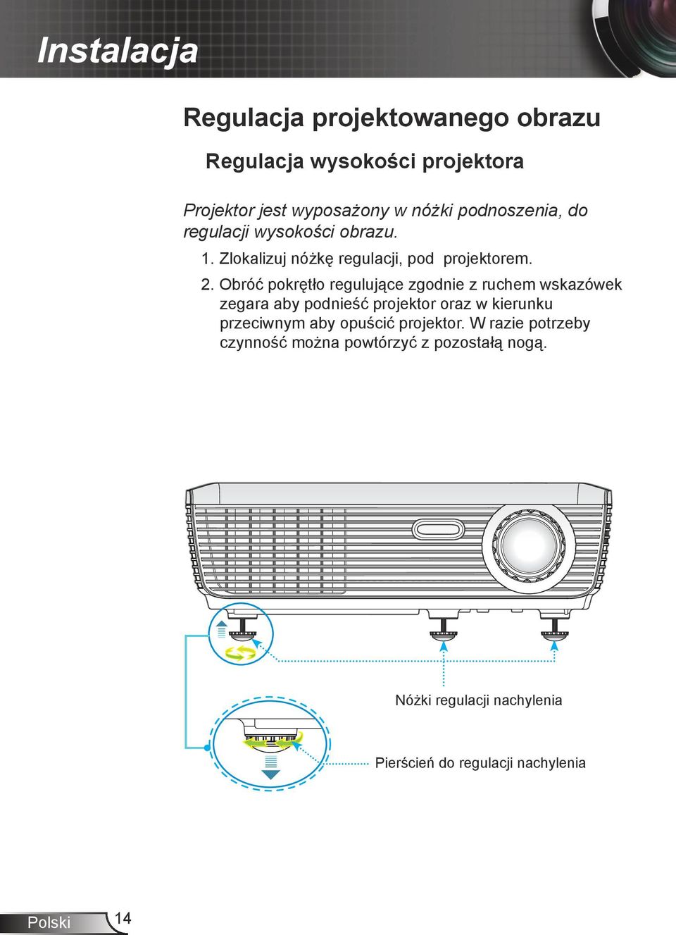 Obróć pokrętło regulujące zgodnie z ruchem wskazówek zegara aby podnieść projektor oraz w kierunku przeciwnym aby