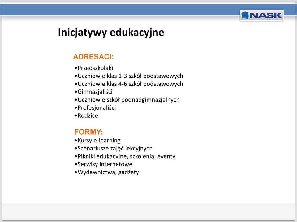 podnadgimnazjalnych Profesjonaliści Rodzice FORMY: Kursy e-learning Scenariusze