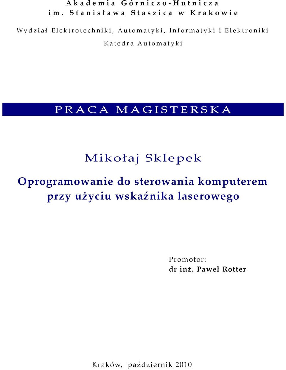 y k i, I n f o r m a t y k i i E l e k t r o n i k i Katedra Automatyki PRACA