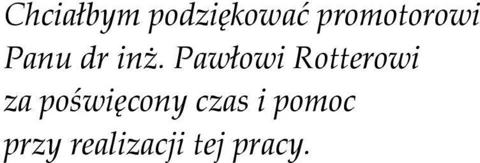 Pawłowi Rotterowi za