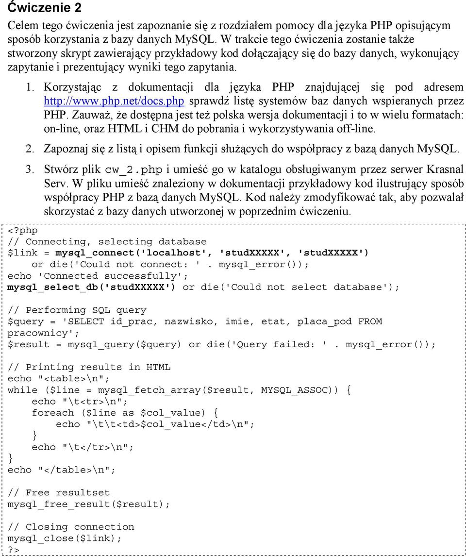 Korzystając z dokumentacji dla języka PHP znajdującej się pod adresem http://www.php.net/docs.php sprawdź listę systemów baz danych wspieranych przez PHP.