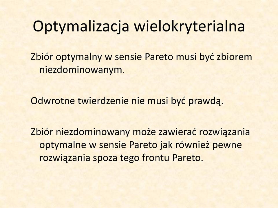 Zbiór niezdominowany może zawierad rozwiązania optymalne w