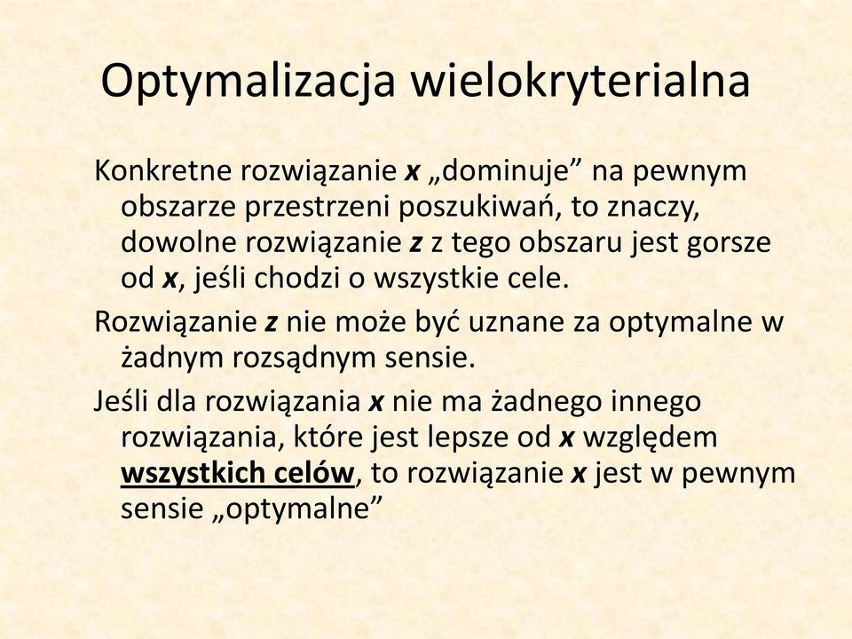 Rozwiązanie z nie może byd uznane za optymalne w żadnym rozsądnym sensie.