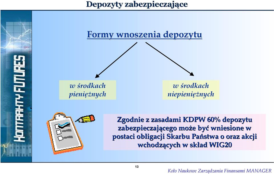 60% depozytu zabezpieczającego może być wniesione w postaci