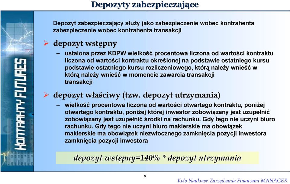 zawarcia transakcji transakcji depozyt właściwy (tzw.