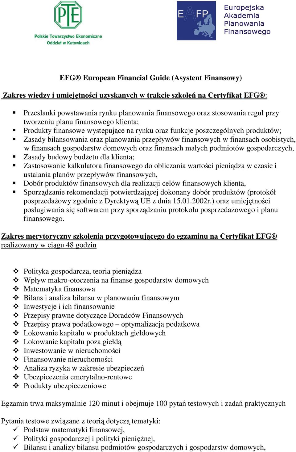 osobistych, w finansach gospodarstw domowych oraz finansach małych podmiotów gospodarczych, Zasady budowy budżetu dla klienta; Zastosowanie kalkulatora finansowego do obliczania wartości pieniądza w