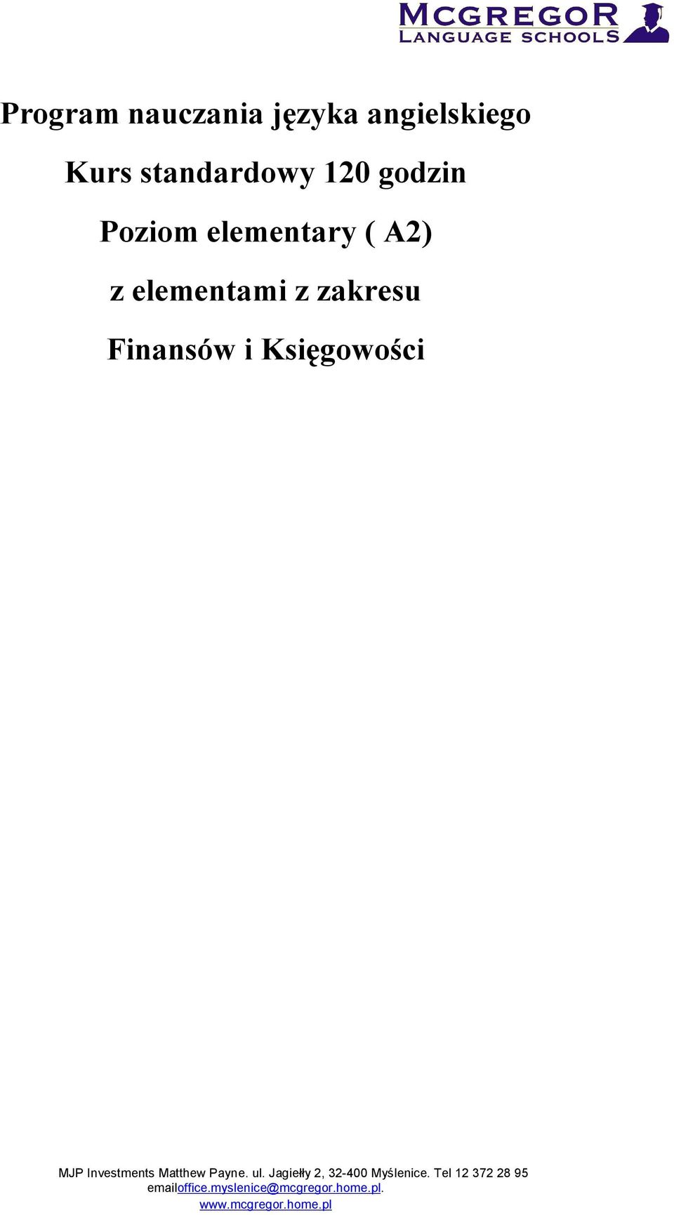 MJP Investments Matthew Payne. ul. Jagiełły 2, 32-400 Myślenice.